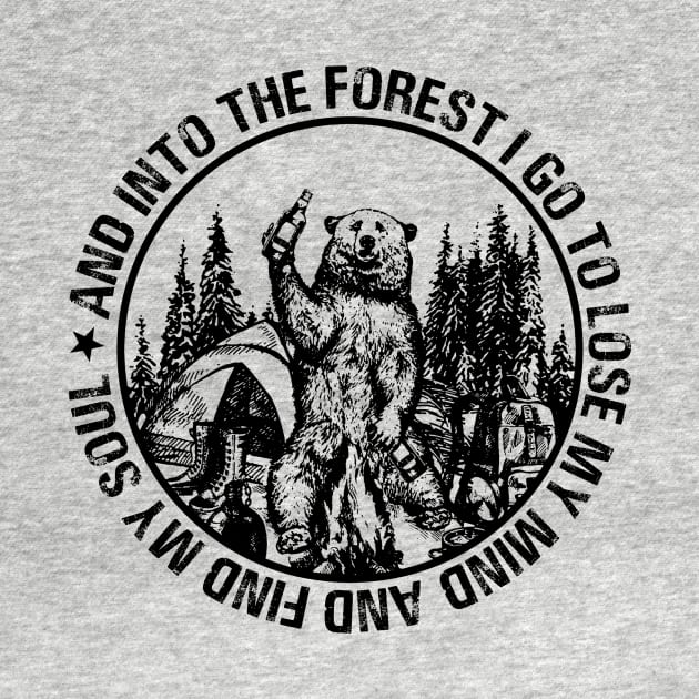 Into The Forest I Go To Lose My Mind Bear Camping Lover by DanYoungOfficial